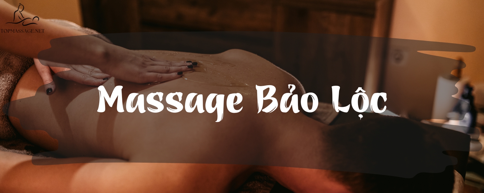 #7 Cơ Sở Massage Bảo Lộc Uy Tín, Không Nên Bỏ Lỡ